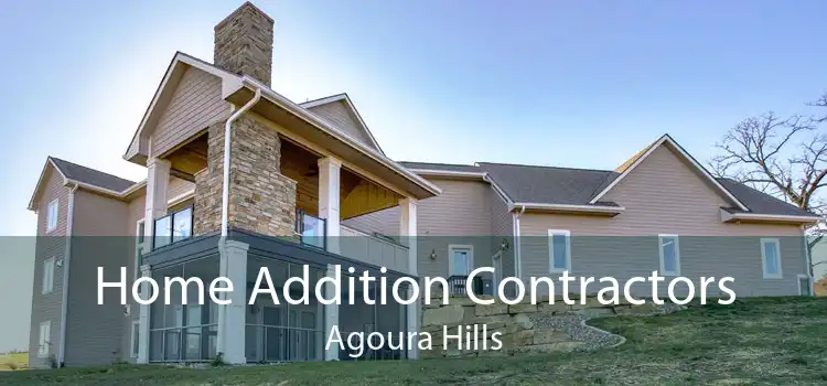 Home Addition Contractors Agoura Hills